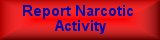 Report Narcotics Activity